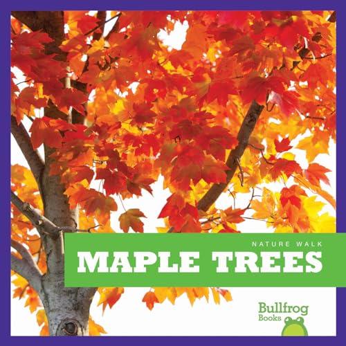 Maple Trees (Bullfrog Books, Nature Walk)
