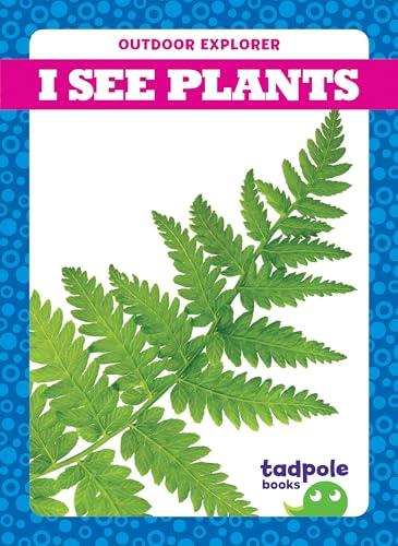 I See Plants (Outdoor Explorer)