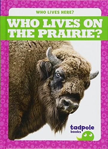 Who Lives on the Prairie? (Tadpole Books, Who Lives Here?)