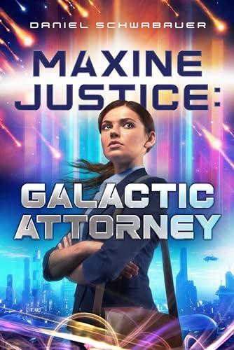 Galactic Attorney (Maxine Justice, Bk. 1)