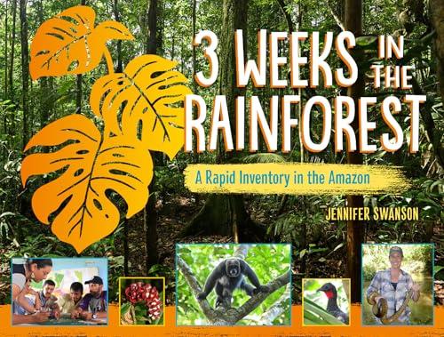 3 Weeks in the Rainforest: A Rapid Inventory in the Amazon