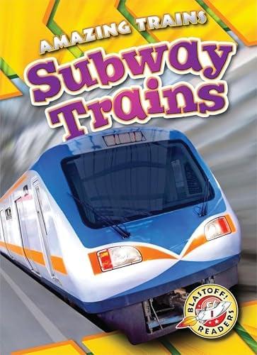 Subway Trains (Amazing Trains, Blastoff! Readers, Level 1)