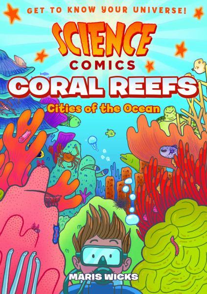 Science Comics: Coral Reefs - Cities of the Ocean