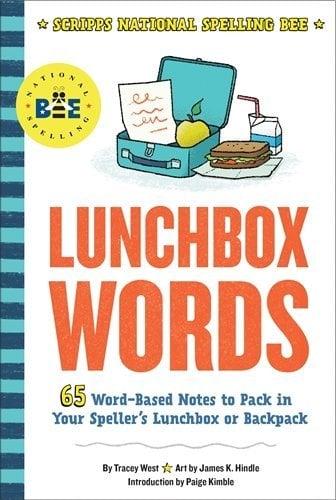 Lunchbox Words: 65 Word-Based Notes to Pack in Your Speller's Lunchbox or Backpack (Scripps National Spelling Bee)