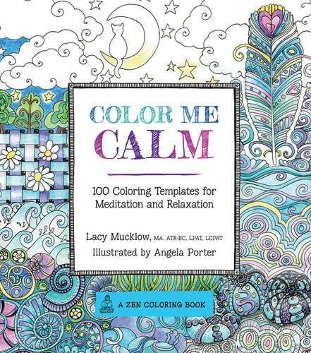 Color Me Calm - 100 Coloring Templates for Meditation and Relaxation