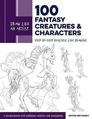 100 Fantasy Creatures and Characters; Step-by-Step Realistic Line Drawing (Draw Like an Artist)