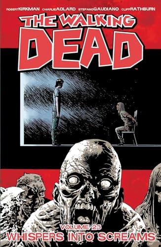 Whispers Into Screams (The Walking Dead, Volume 23)