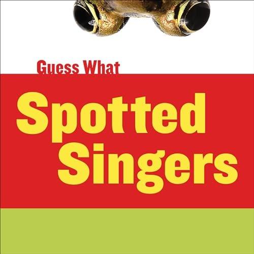 Spotted Singers: Leopard Frog (Guess What)