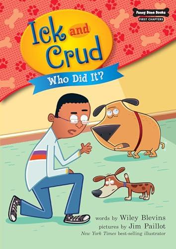 Who Did It? (Funny Bone Books First Chapters, Ick and Crud, Bk. 8)