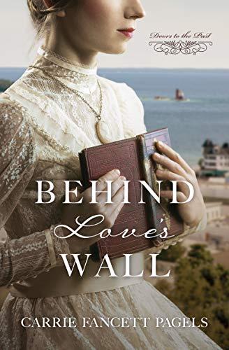 Behind Love's Wall (Doors to the Past, Bk. 5)