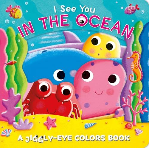 I See You in the Ocean: A Jiggly-Eye Colors Book (I See You...)
