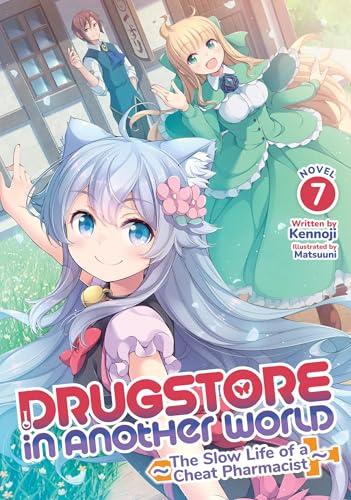 Drugstore in Another World: The Slow Life of a Cheat Pharmacist (Volume 7)