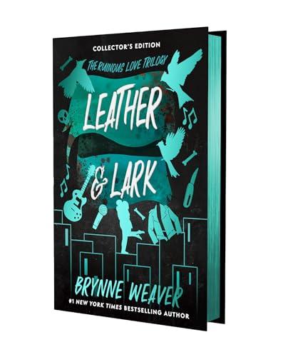 Leather & Lark (The Ruinous Love Trilogy, Bk. 2, Collector's Edition)