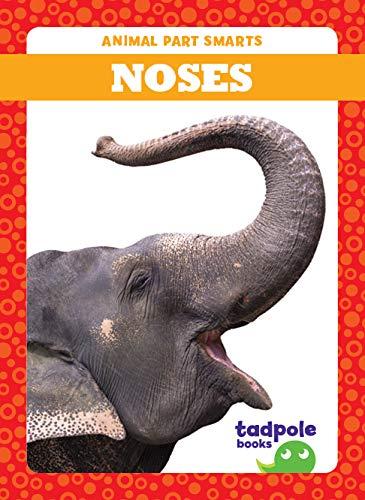 Noses (Tadpole Books, Animal Part Smarts)