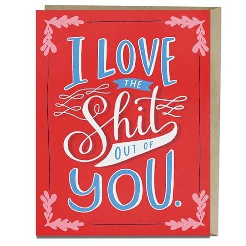 I Love the Sh*t Out Of You Card