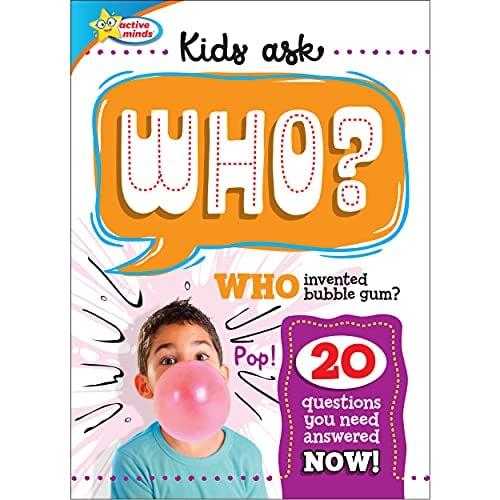 Kids Ask Who? Who Invented Bubble Gum? 20 Questions You Need Answered Now!