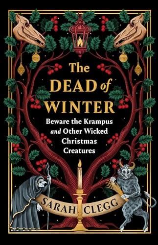 The Dead of Winter: Beware the Krampus and Other Wicked Christmas Creatures