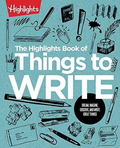 The Highlights Book of Things to Write (Highlights Books of Doing)