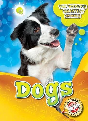 Dogs (The World's Smartest Animals, Blastoff! Readers, Level 3)