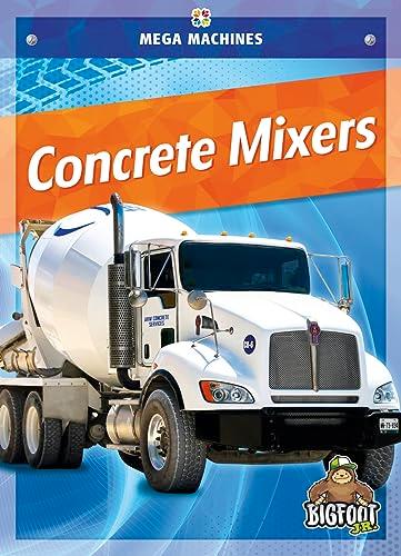 Concrete Mixers (Mega Machines)