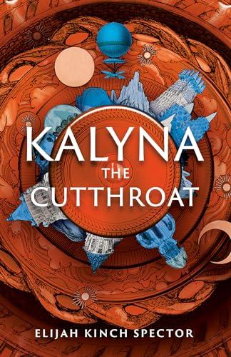 Kalyna the Cutthroat (Failures of Four Kingdoms, Bk. 2)
