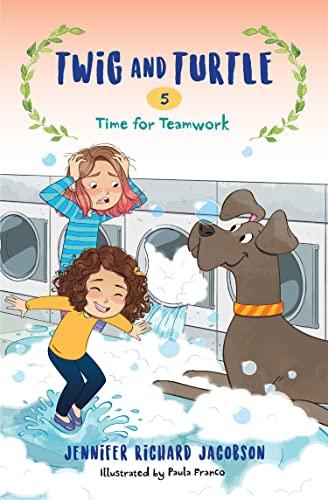 Time for Teamwork (Twig and Turtle, Bk. 5)
