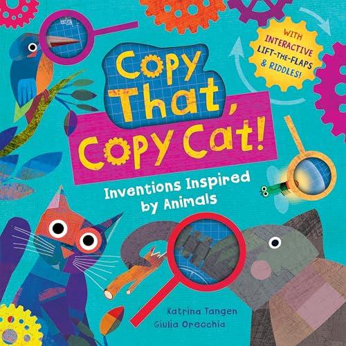 Copy That, Copy Cat! Inventions Inspired by Animals (Interactive Science Surprises)