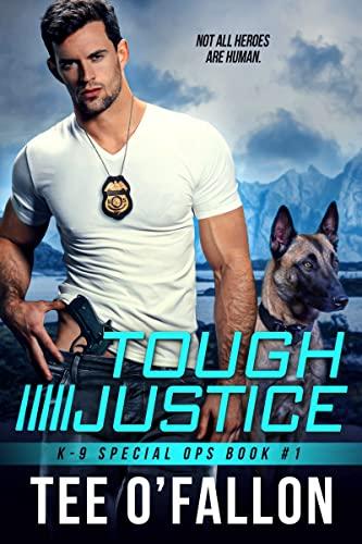 Tough Justice (K-9 Special Ops, Bk. 1)