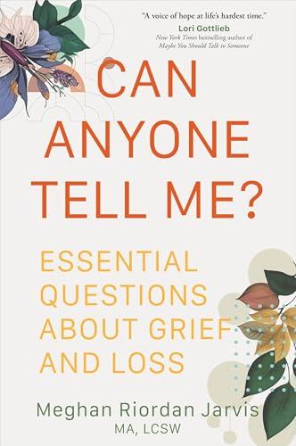 Can Anyone Tell Me? Essential Questions About Grief and Loss