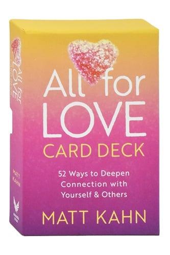 All for Love Card Deck: 52 Ways to Deepen Connection With Yourself and Others