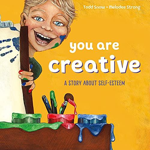 You Are Creative: A Story About Self-Esteem (You Are..., Bk. 4)
