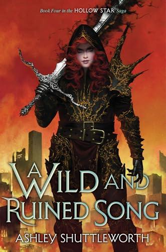 A Wild and Ruined Song (Hollow Star Saga, Bk. 4)