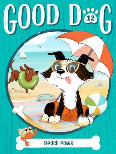 Beach Paws (Good Dog, Bk. 12)