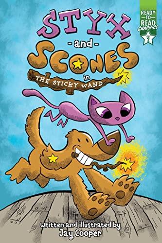 Styx and Scones in the Sticky Wand (Ready-To-Read Graphics, Level 2)