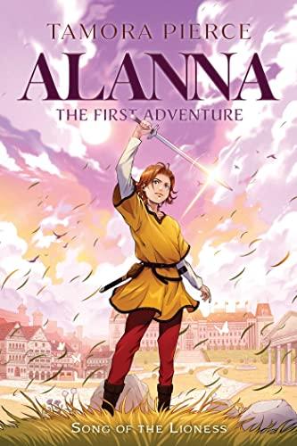 Alanna: The First Adventure (Song of the Lioness Quartet, Bk. 1)