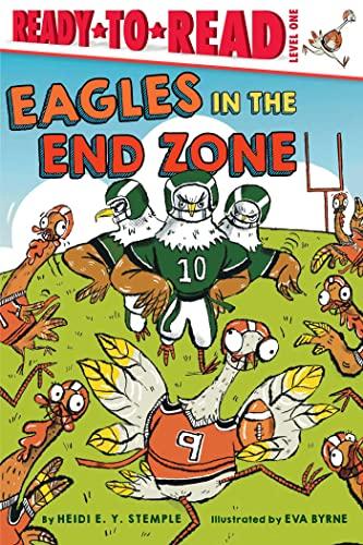 Eagles in the End Zone (Ready-To-Read, Level 1)