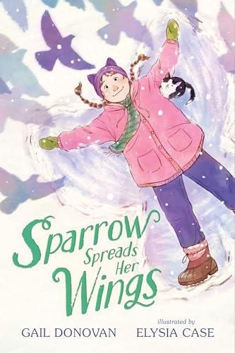 Sparrow Spreads Her Wings (Sparrow Being Sparrow, Bk. 2)
