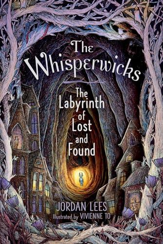 The Labyrinth of Lost and Found (The Whisperwicks, Bk. 1)