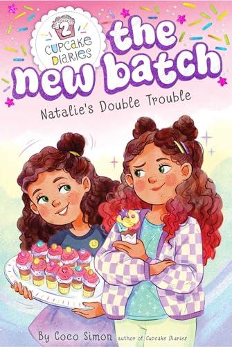 Natalie's Double Trouble (Cupcake Diaries: The New Batch, Bk. 2)