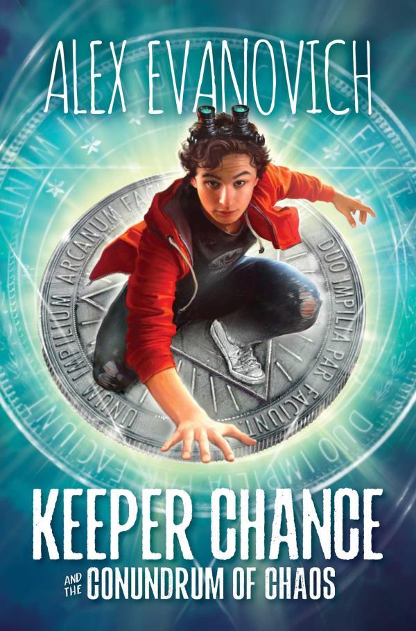 Keeper Chance and the Conundrum of Chaos (Evil Villains International League, Bk. 1)