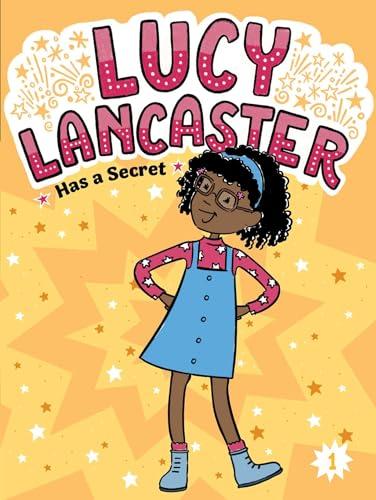 Lucy Lancaster Has a Secret (Lucy Lancaster, Bk. 1)