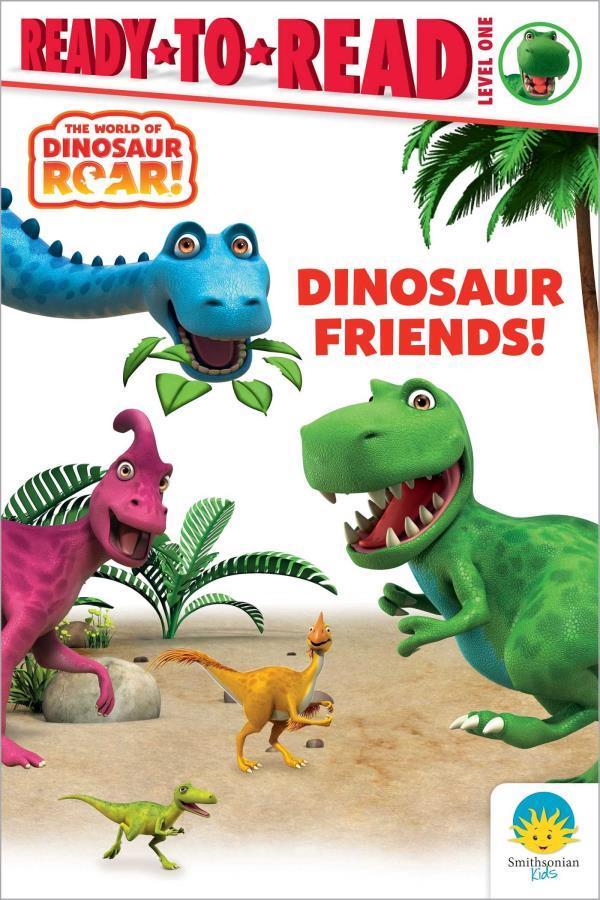 Dinosaur Friends! (The World of Dinosaur Roar! Ready-to-Read, Level 1)