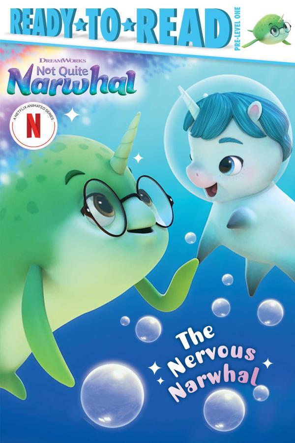 The Nervous Narwhal (Not Quite Narwhal, Ready-To-Read, Pre-Level 1)