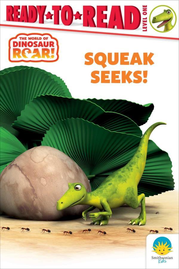 Squeak Seeks! (The World of Dinosaur Roar! Ready-to-Read Level 1)