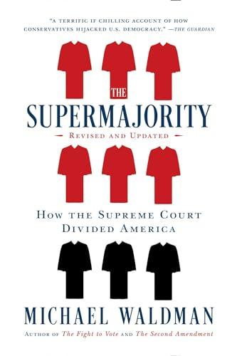 The Supermajority: How the Supreme Court Divided America