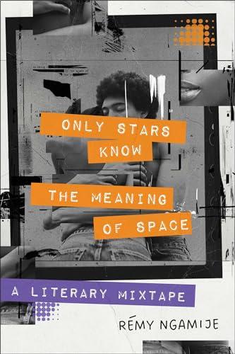 Only Stars Know the Meaning of Space: A Literary Mixtape
