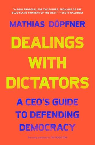 Dealings With Dictators: A CEO's Guide to Defending Democracy