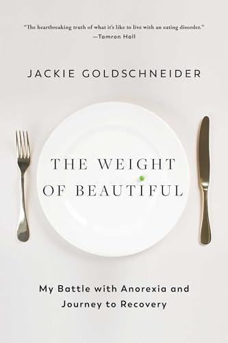 The Weight of Beautiful: My Battle With Anorexia and Journey to Recovery