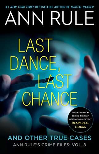 Last Dance, Last Chance and Other True Cases (Ann Rule's Crime Files, Volume 8)