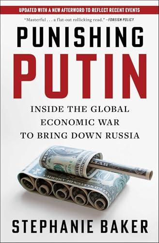 Punishing Putin: Inside the Global Economic War to Bring Down Russia